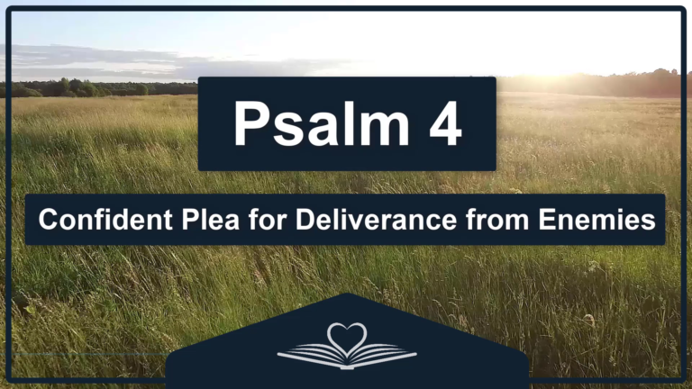 PSALM 4 - Confident Plea for Deliverance from Enemies