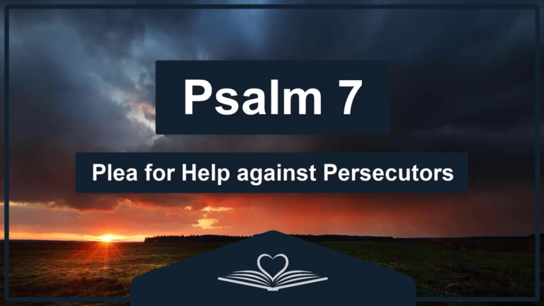 PSALM 7 - Plea for Help against Persecutors