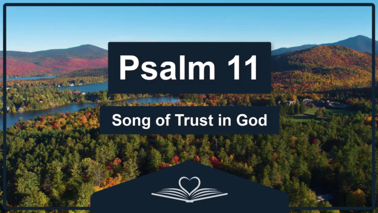 PSALM 11 - Song of Trust in God