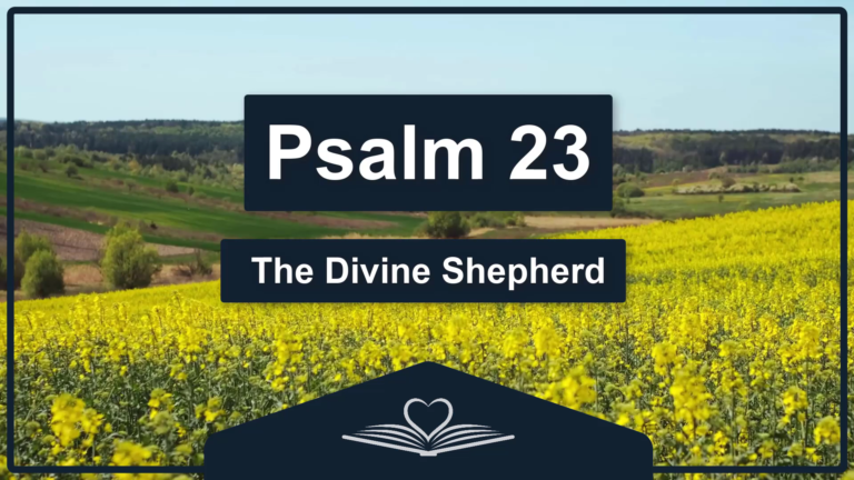 PSALM 23 - The Divine Shepherd