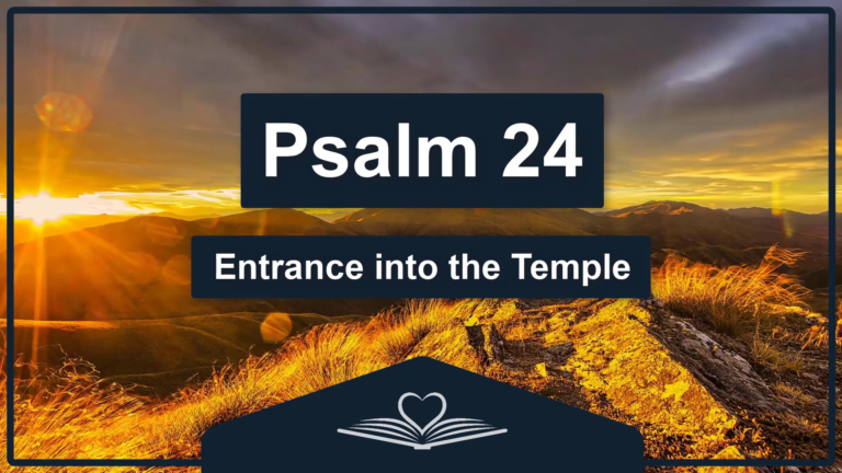 PSALM 24 - Entrance into the Temple