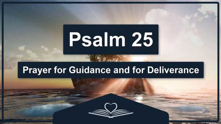 PSALM 25 - Prayer for Guidance and for Deliverance