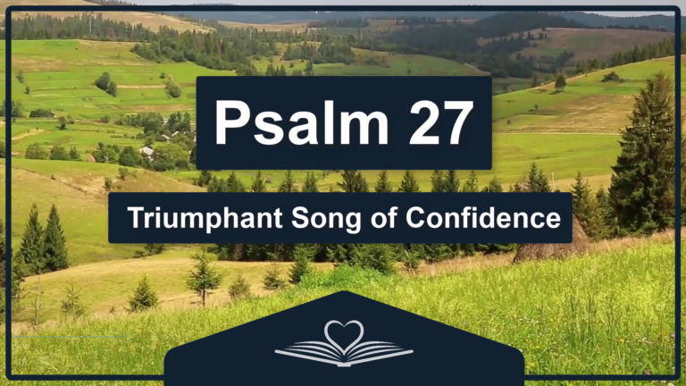 PSALM 27 - Triumphant Song of Confidence