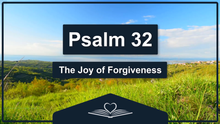 PSALM 32 - The Joy of Forgiveness