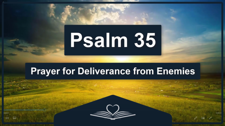 PSALM 35 - Prayer for Deliverance from Enemies