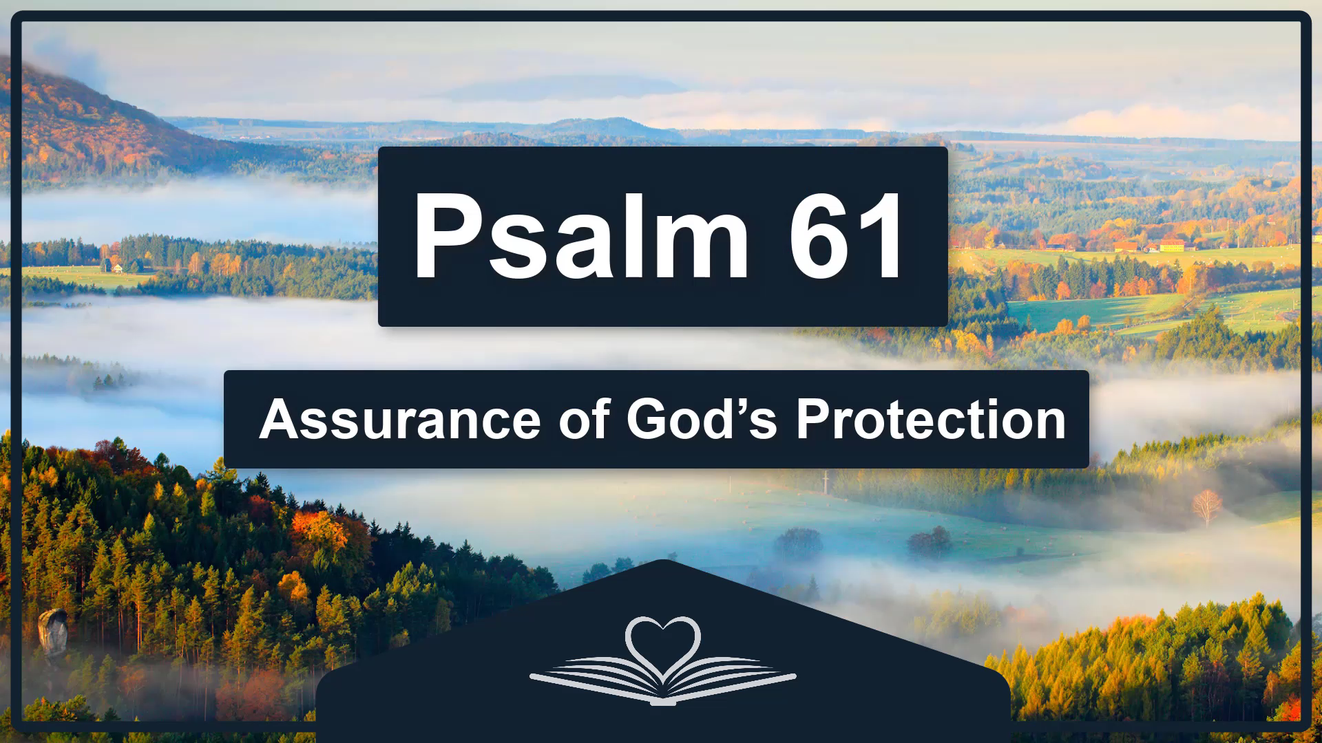 PSALM 61 - Assurance of God’s Protection