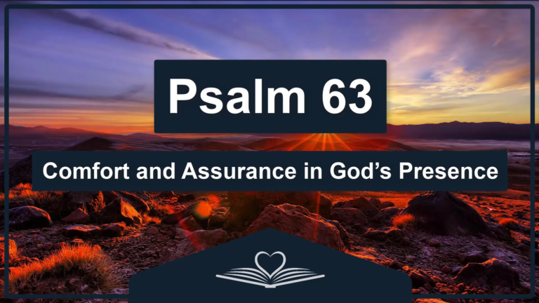 PSALM 63 - Comfort and Assurance in God’s Presence