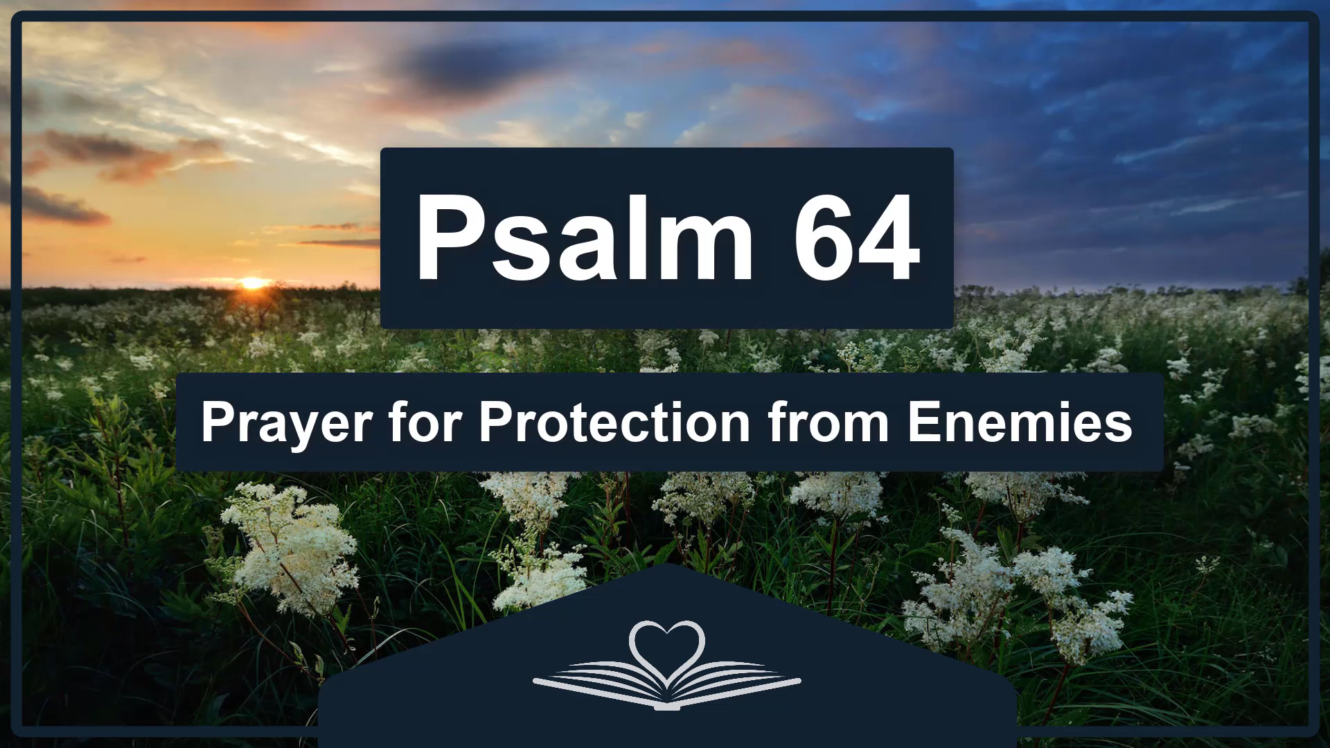 PSALM 64 - Prayer for Protection from Enemies