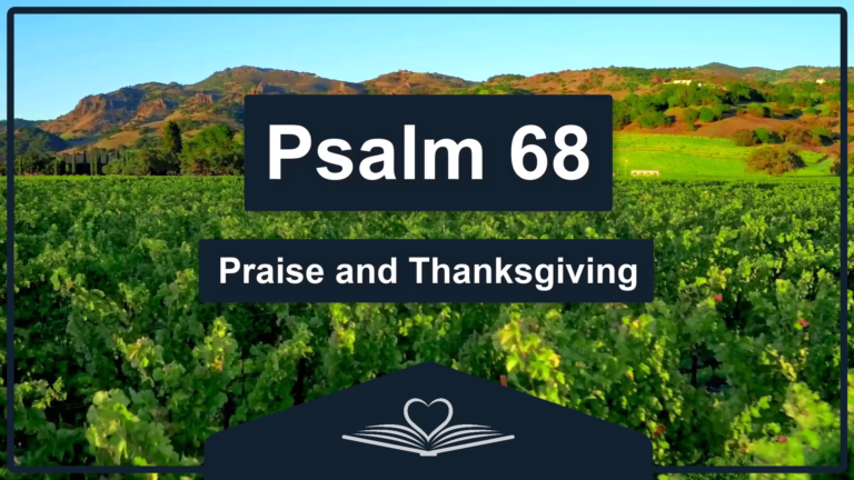 PSALM 68 - Praise and Thanksgiving