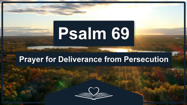 PSALM 69 - Prayer for Deliverance from Persecution