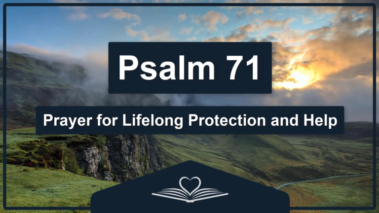 PSALM 71- Prayer for Lifelong Protection and Help