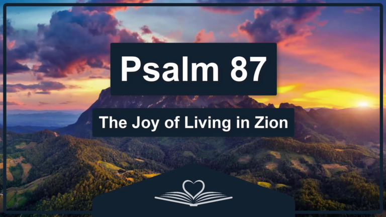 PSALM 87 - The Joy of Living in Zion