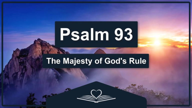 PSALM 93 - The Majesty of God's Rule