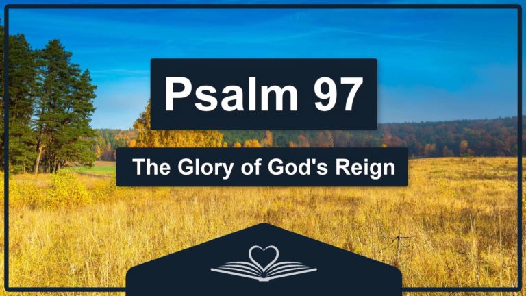 PSALM 97 - The Glory of God's Reign