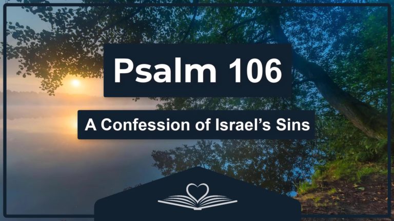 Psalm 106 - A Confession of Israel’s Sins