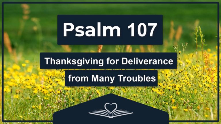 Psalm 107 - Thanksgiving for Deliverance from Many Troubles