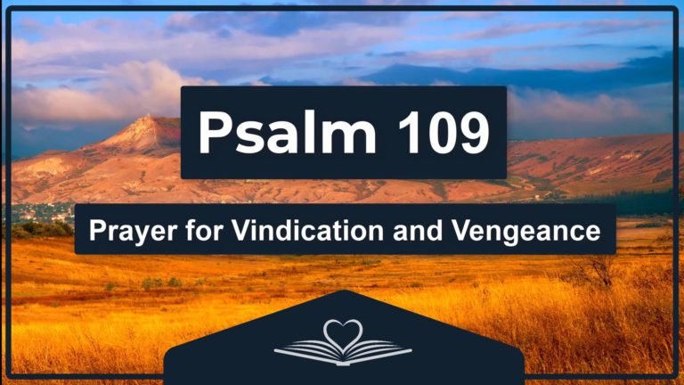 Psalm 109 - Prayer for Vindication and Vengeance