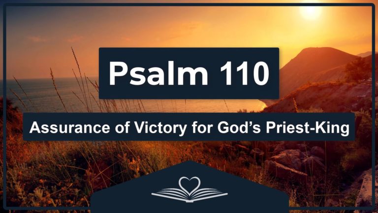 Psalm 110 - Assurance of Victory for God’s Priest-King