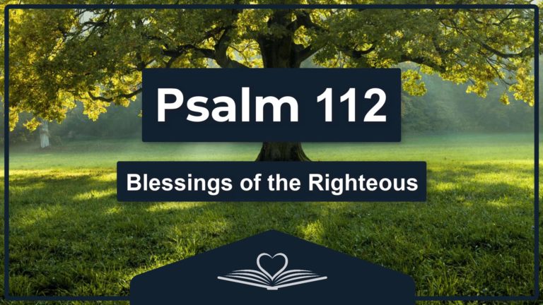 Psalm 112 - Blessings of the Righteous