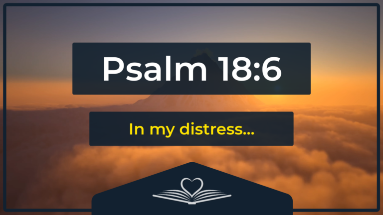 Psalm 18:6 NRSV