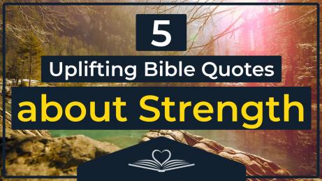 Uplifting Bible Quotes about STRENGTH